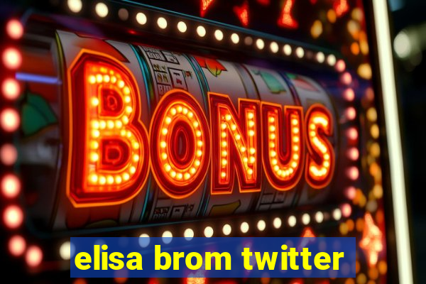 elisa brom twitter